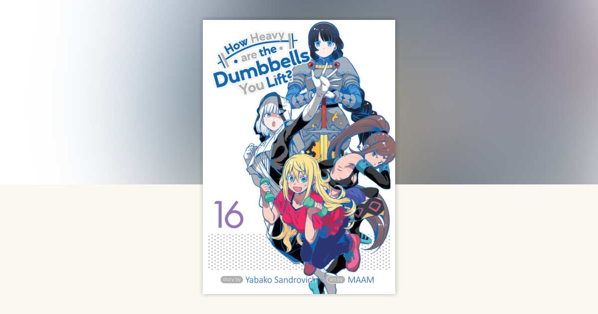 How Heavy are the Dumbbells You Lift? Vol. 16 by Yabako Sandrovich ...
