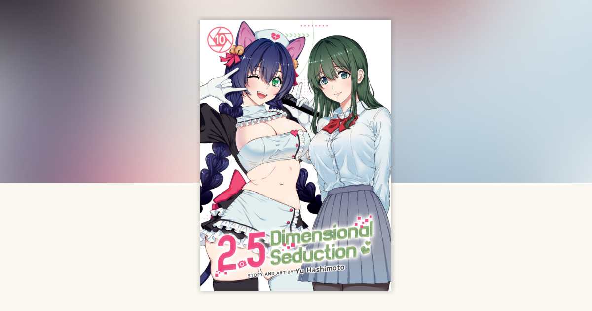 2.5 Dimensional Seduction Vol. 10 by Yu Hashimoto: 9798888436318 ...