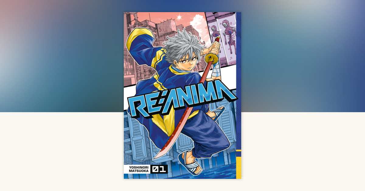 Re:Anima 1 by Yoshinori Matsuoka: 9798888772317 | PenguinRandomHouse ...