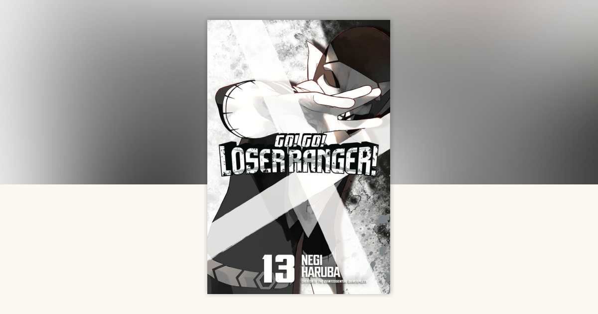 Go! Go! Loser Ranger! 13 by Negi Haruba: 9798888773345 ...
