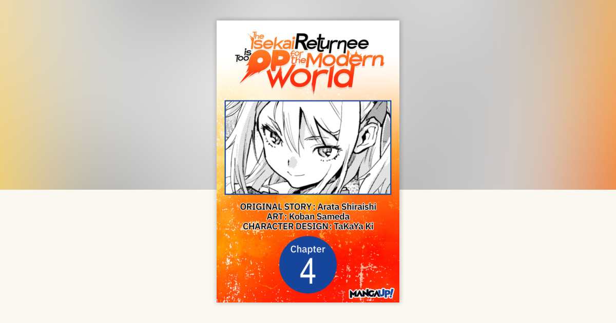 The Isekai Returnee is Too OP for the Modern World