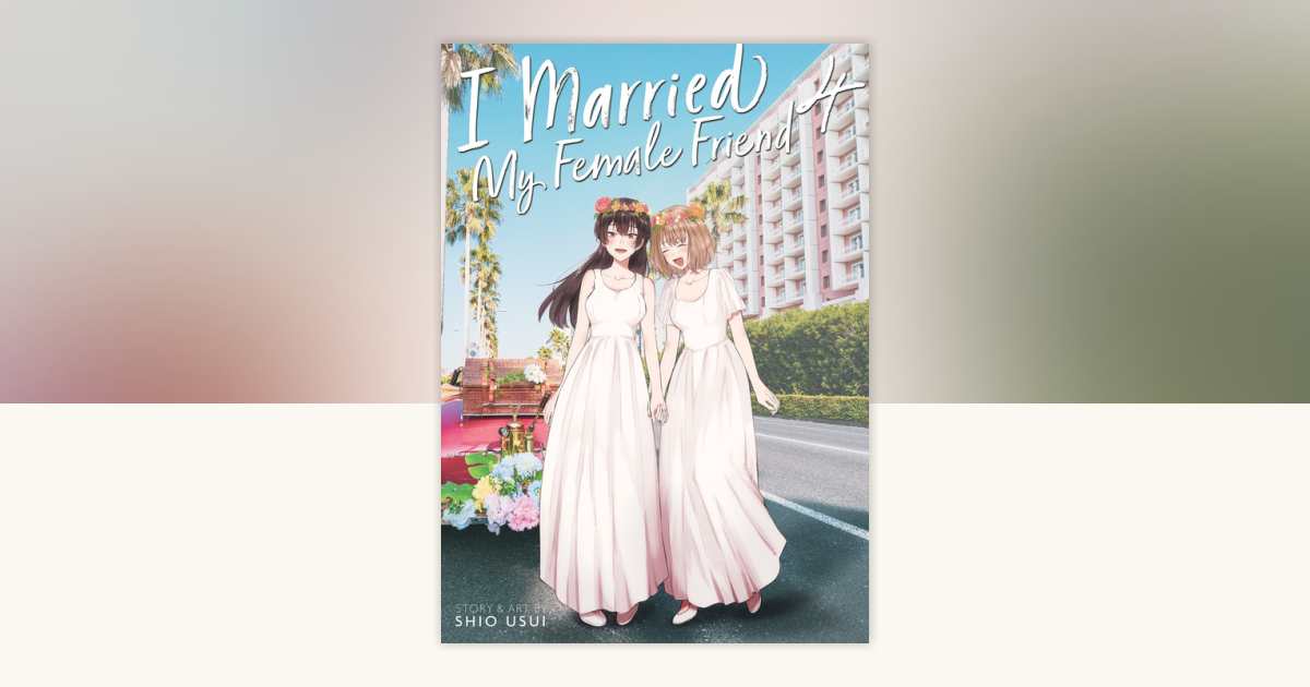 I Married My Female Friend Vol. 1