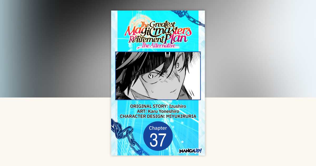 The Greatest Magicmaster's Retirement Plan - The Alternative - #037 by ...