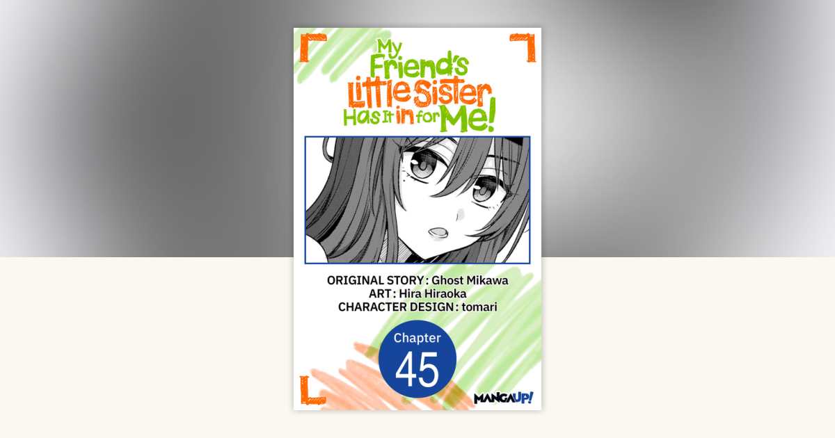 My Friend's Little Sister Has It in for Me! #045 by Ghost