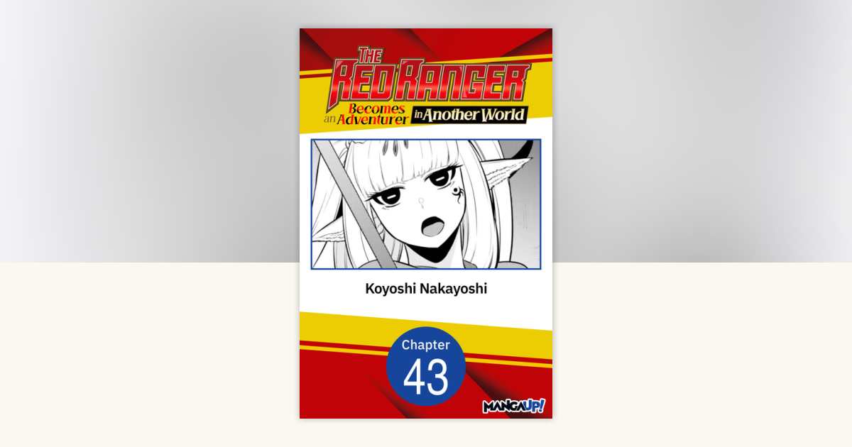 The Red Ranger Becomes an Adventurer in Another World #043