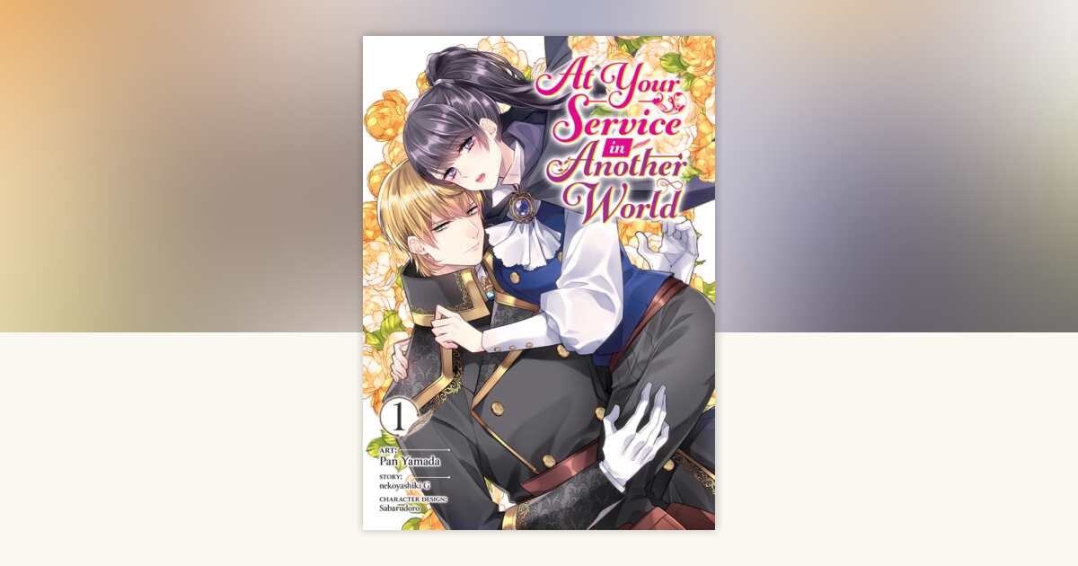 At Your Service in Another World (Manga) Vol. 1 by nekoyashiki G ...