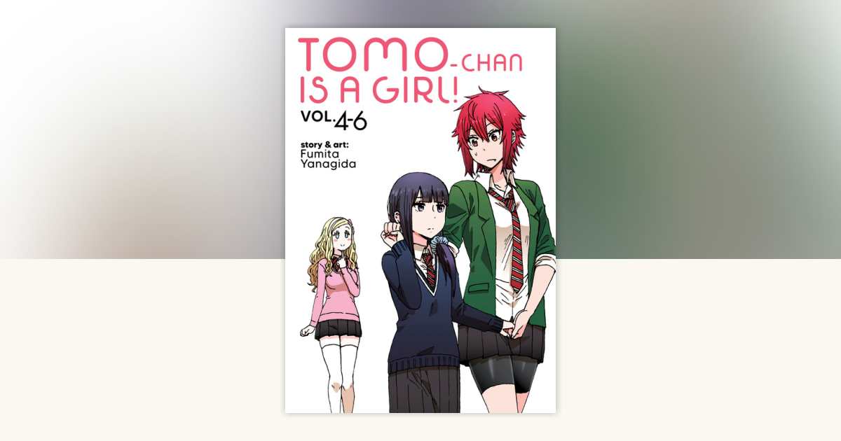 Tomo-chan is a Girl! Volumes 4-6 (Omnibus Edition) by Fumita