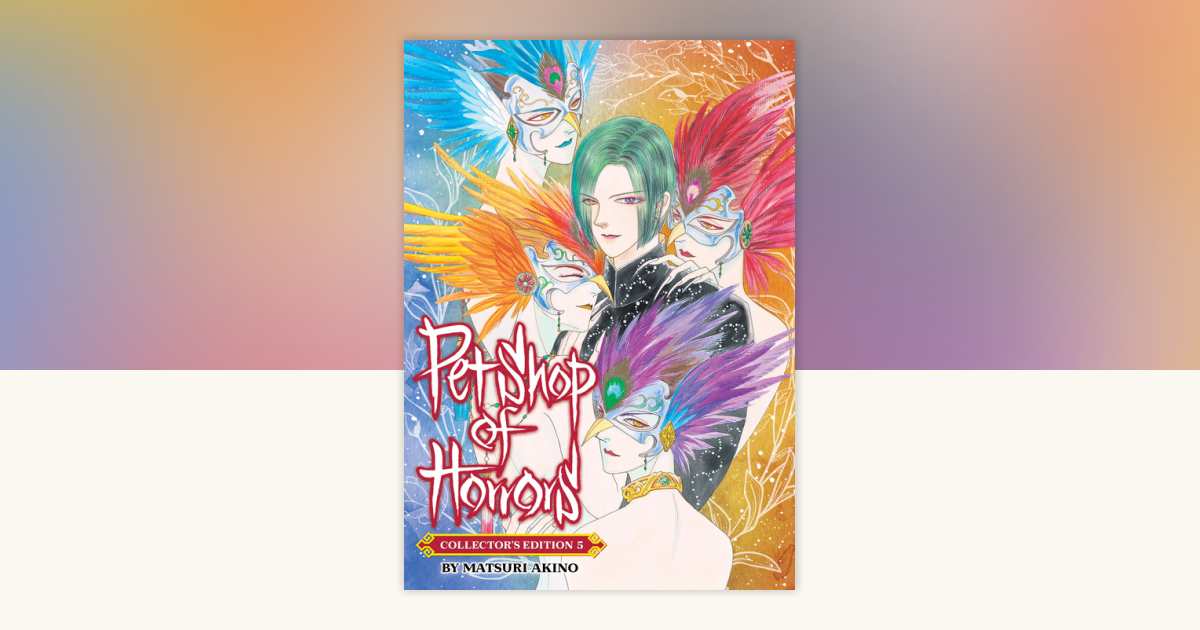 Pet Shop of Horrors: Collector's Edition Vol. 5 by Matsuri Akino