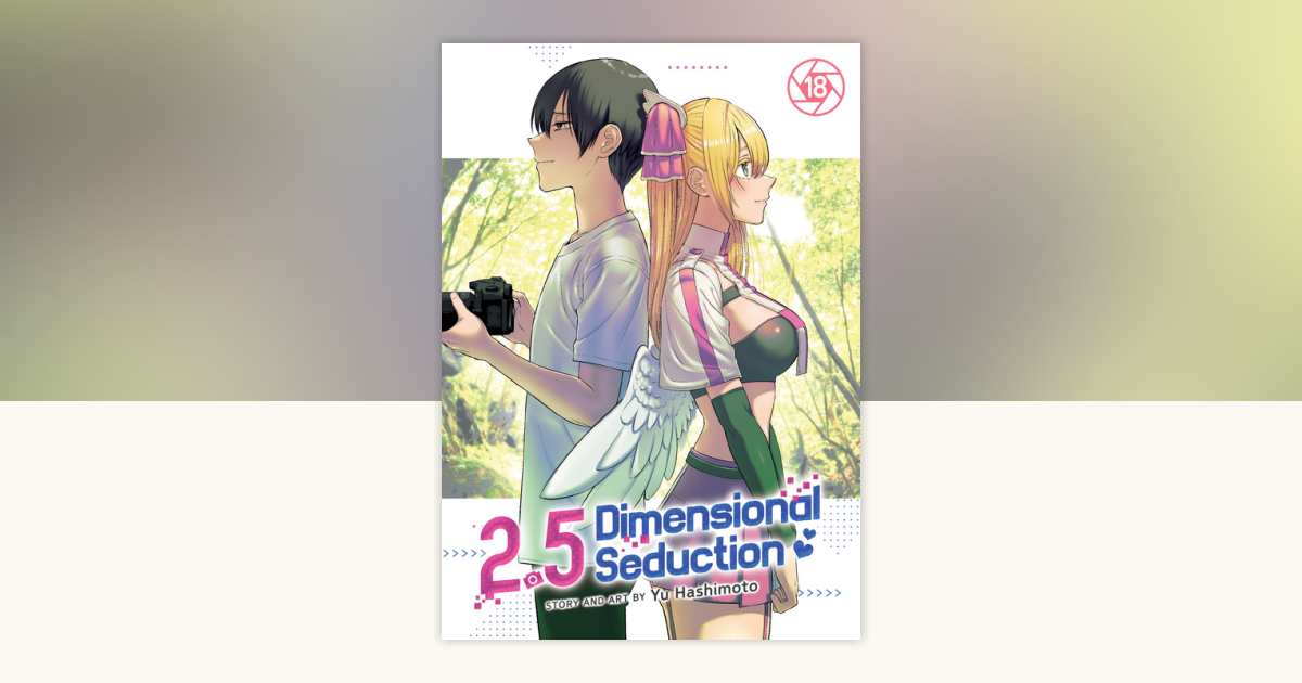 2.5 Dimensional Seduction Vol. 18 by Yu Hashimoto 9798893735895