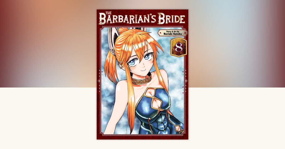 The Barbarian's Bride Vol. 8 by Noriaki Kotoba: 9798895614082