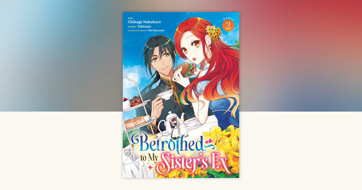Betrothed to My Sister's Ex (Manga) Vol. 2 by Tobirano