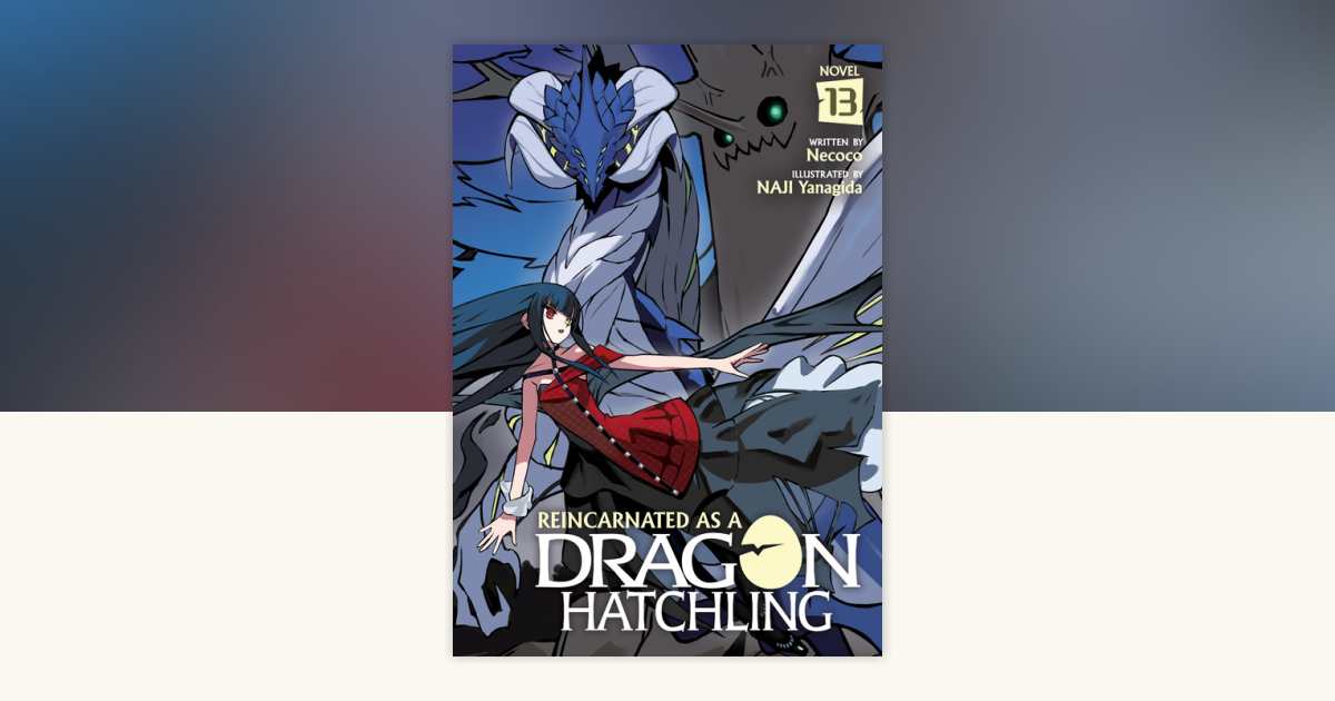 Reincarnated as a Dragon Hatchling (Light Novel) Vol. 13 by
