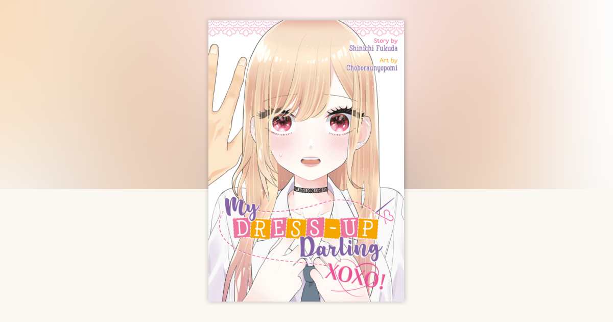 My Dress-Up Darling XOXO! by Shinichi Fukuda, Choboraunyopomi
